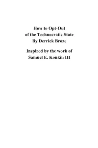 How to Opt-Out of the Technocratic State by Derrick Broze Inspired by the Work of Samuel E. Konkin
