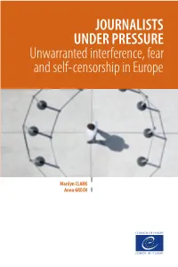 JOURNALISTS UNDER PRESSURE Unwarranted Interference, Fear and Self-Censorship in Europe