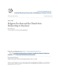 Religious Freedom and the Church-State Relationship in Maryland Kenneth Lasson University of Baltimore School of Law, Klasson@Ubalt.Edu
