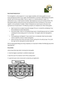 Head Gasket Replacement the Head Gasket Is a Key Component in a Car's