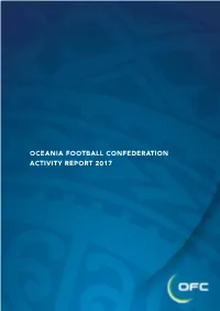 Oceania Football Confederation Activity Report 2017 Ofc Activity Report 2017