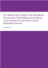 The Wass Inquiry Report Into Allegations Surrounding Child Safeguarding Issues on St Helena and Ascension Island (Redacted Version)