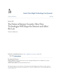 The Future of Internet Security: How New Technologies Will Shape the Internet and Affect the Law, 13 Santa Clara High Tech