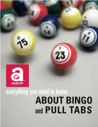 ABOUT BINGO and PULL TABS ABOUT BINGO & PULL TABS Where to ﬁ Nd