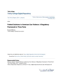 Federal Solutions to American Gun Violence: a Regulatory Framework in Three Parts
