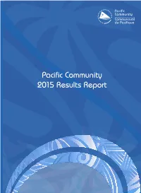 Pacific Community 2015 Results Report Sustainable Pacific Development Through Science, Knowledge and Innovation