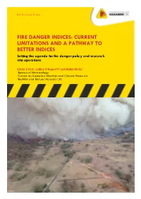 FIRE DANGER INDICES: CURRENT LIMITATIONS and a PATHWAY to BETTER INDICES Setting the Agenda for Fire Danger Policy and Research Into Operations