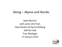 Skiing – Alpine and Nordic