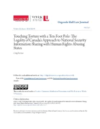 Touching Torture with a Ten-Foot Pole: the Legality of Canada’S Approach to National Security Information Sharing with Human Rights-Abusing States Craig Forcese