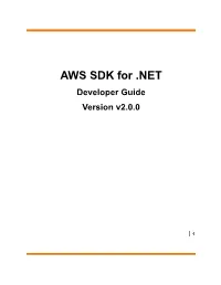AWS SDK for .NET Developer Guide Version V2.0.0 AWS SDK for .NET Developer Guide