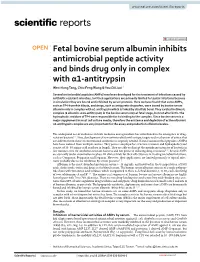 Fetal Bovine Serum Albumin Inhibits Antimicrobial Peptide Activity and Binds Drug Only in Complex with Α1‑Antitrypsin Wen‑Hung Tang, Chiu‑Feng Wang & You‑Di Liao*