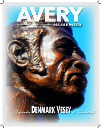 MESSENGER SUMMER 2014 a Publication for in This Issue of the Avery Messenger, We Celebrate the Very First Statue of an African American in Charleston, SC