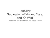 Qi Wild'! Ross Rosen, JD, MSTOM, Lac, Dipl OM (NCCAOM)! Sources/Lineage