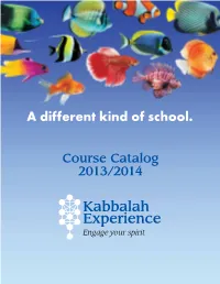 A Different Kind of School. Kabbalah Experience