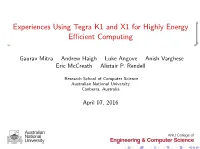 Experiences Using Tegra K1 and X1 for Highly Energy Efficient Computing