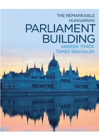Powered by TCPDF ( 6 the REMARKABLE HUNGARIAN PARLIAMENT BUILDING TABLE of CONTENTS TABLE of CONTENTS