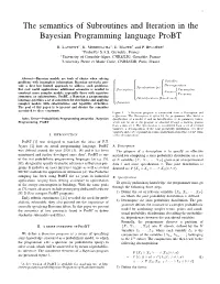 The Semantics of Subroutines and Iteration in the Bayesian Programming Language Probt