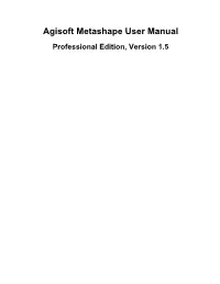 Agisoft Metashape User Manual Professional Edition, Version 1.5 Agisoft Metashape User Manual: Professional Edition, Version 1.5