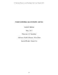 Sound Symbolism, Speech Identity, and Size Andrew Shibata May, 2017 Phonlab, UC Berkeley Advisors