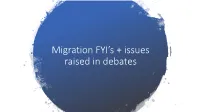Migration FYI's + Issues Raised in Debates