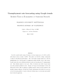 Unemployment Rate Forecasting Using Google Trends Bachelor Thesis in Econometrics & Operations Research