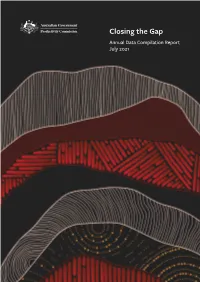 Closing the Gap Annual Data Compilation Report July 2021 © Commonwealth of Australia 2021