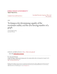 Techniques for Determining Equality of the Maximum Nullity and the Zero Forcing Number of a Graph Derek Dwight Young Iowa State University