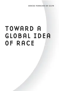 Toward a Global Idea of Race a BOOK SERIES CONCERNED with REVISIONING GLOBAL POLITICS David Campbell and Michael J