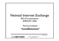Netnod Internet Exchange SIG-IX Presentation APRICOT 2006