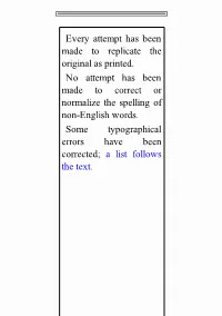 Every Attempt Has Been Made to Replicate the Original As Printed. No Attempt Has Been Made to Correct Or Normalize the Spelling of Non-English Words