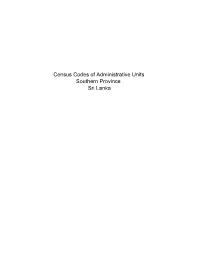 Census Codes of Administrative Units Southern Province Sri Lanka Province District DS Division GN Division Name Code Name Code Name Code Name No