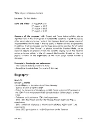 Standard Model and Measurements of Its Parameters (Like the Mass of the Top Quark) at Hadron Colliders Are Presented