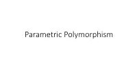 Parametric Polymorphism Parametric Polymorphism