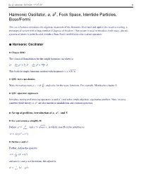 Harmonic Oscillator,A,A , Fock Space, Identicle Particles, Bose/Fermi
