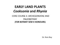 Cooksonia and Rhynia CORE COURSE 4: ARCHEGONIATAE and PALEOBOTANY (FOR BOTANY SEM II HONOURS)
