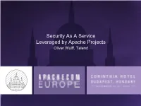 Security As a Service Leveraged by Apache Projects Oliver Wulff, Talend Application Security Landscape