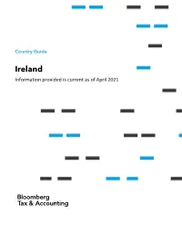 Ireland Information Provided Is Current As of April 2021 Table of Contents