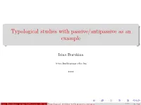 Typological Studies with Passive/Antipassive As an Example