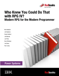 Who Knew You Could Do That with RPG IV? Modern RPG for the Modern Programmer