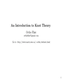 An Introduction to Knot Theory Ortho Flint Orthoﬂint@Gmail.Com