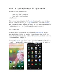 How Do I Use Facebook on My Android? in This Tutorial, You Will Learn