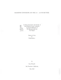 GEOMETRIC EXTENSIONS and the 1/3 — 2/3 CONJECTURE As a Thesis Presented to the Faculty of San Francisco State University P