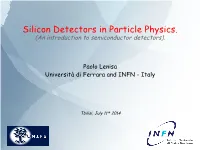 Silicon Detectors in Particle Physics. (An Introduction to Semiconductor Detectors)
