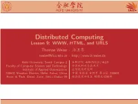 WWW, HTML, and URLS Thomas Weise · 汤卫思 Tweise@Hfuu.Edu.Cn ·