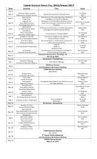 TAMIN SEMINAR SERIES FALL 2016/SPRING 2017 DATE SPEAKER TITLE HOST Sep 8 Lawrence Judson Chandler Jun Wang Sep 15 Alcohol Abuse and the Prefrontal Cortex Medical Univ