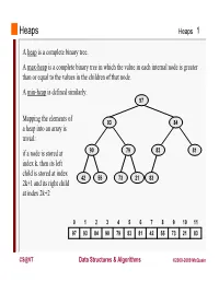 Heaps a Heap Is a Complete Binary Tree. a Max-Heap Is A