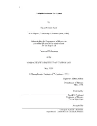 An Interferometer for Atoms by David William Keith B.Sc Physics