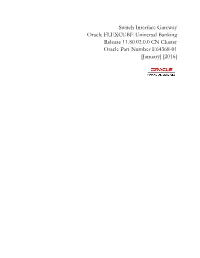 Switch Interface Gateway Oracle FLEXCUBE Universal Banking Release 11.80.02.0.0 CN Cluster Oracle Part Number E64368-01 [January] [2016]
