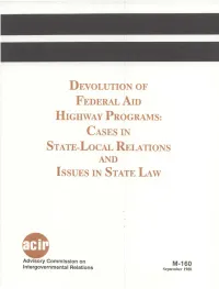 Devolution of Federal Aid Highway Programs: Cases in State-Local Relations and Issues in State Law. (M-160)
