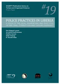 Police Practices in Liberia a Study of the Legal Frameworks and Practices of Fair Trial, Corruption and Civilian Oversight